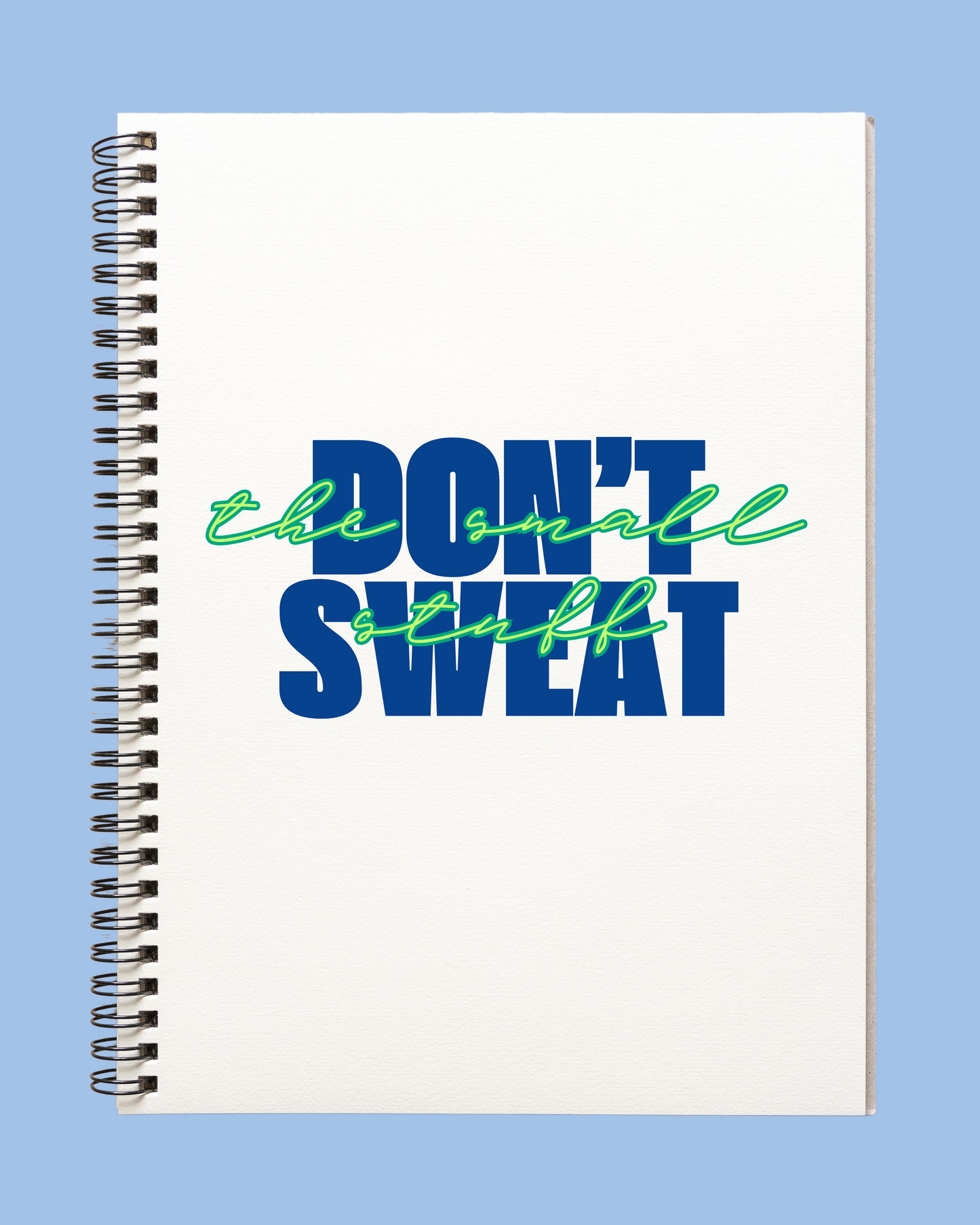 Don't sweat the small stuff - Notebook